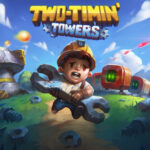 Two-Timin’ Towers